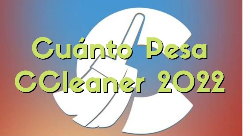 Cuánto Pesa CCleaner