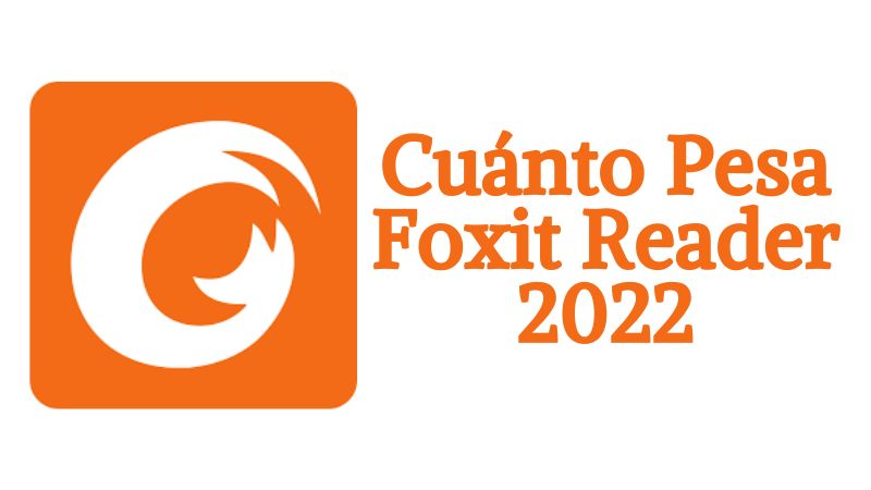 Cuánto Pesa Foxit Reader 2022
