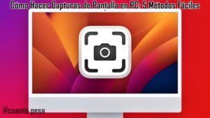 Cómo Hacer Capturas de Pantalla en PC: 5 Métodos Fáciles