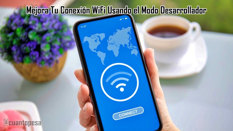 Mejora Tu Conexión WiFi Usando el Modo Desarrollador