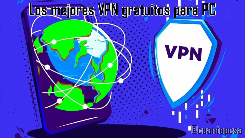 Los mejores VPN gratuitos para PC