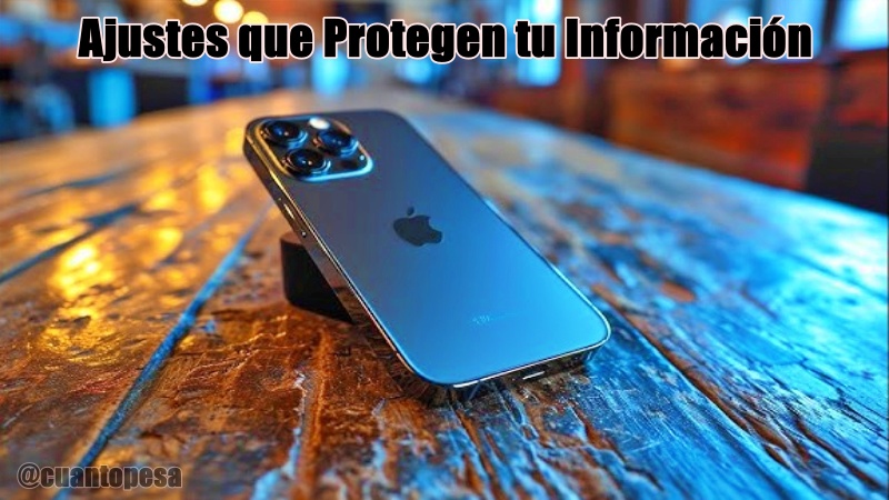 Ajustes que Protegen tu Información