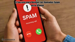 El secreto para detener las llamadas spam en tu iPhone