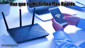 Haz que tu Wi-Fi Sea Más Rápido